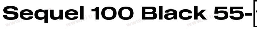 Sequel 100 Black 55字体转换 Sequel 100 Black 55字体转换